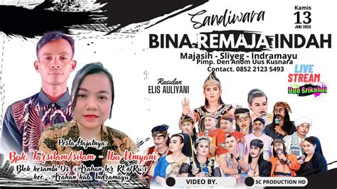 Live Sandiwara Bina Remaja Indah Bpk Tarsilam Ibu Umyani Ds