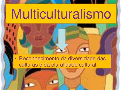 Ppt Multiculturalismo E A Influencia Da Comunicação Social Powerpoint Presentation Id848156