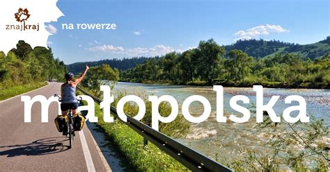 Velo Dunajec Najpi Kniejszy Szlak Rowerowy W Polsce Znajkraj