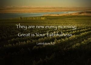 Lamentations 3 23 They Are New Every Morning Great Is Your