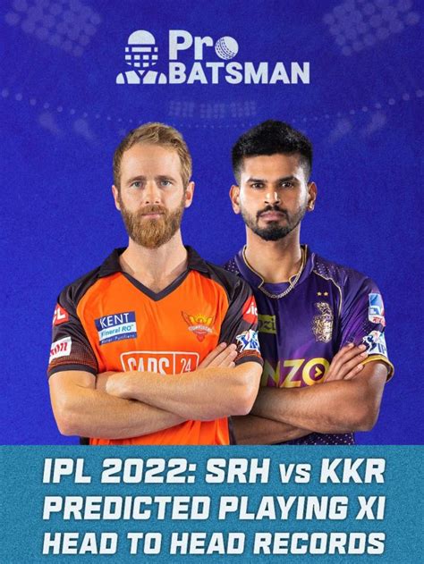 Ipl Srh Vs Kkr Predicted Playing Xi Head To Head Records