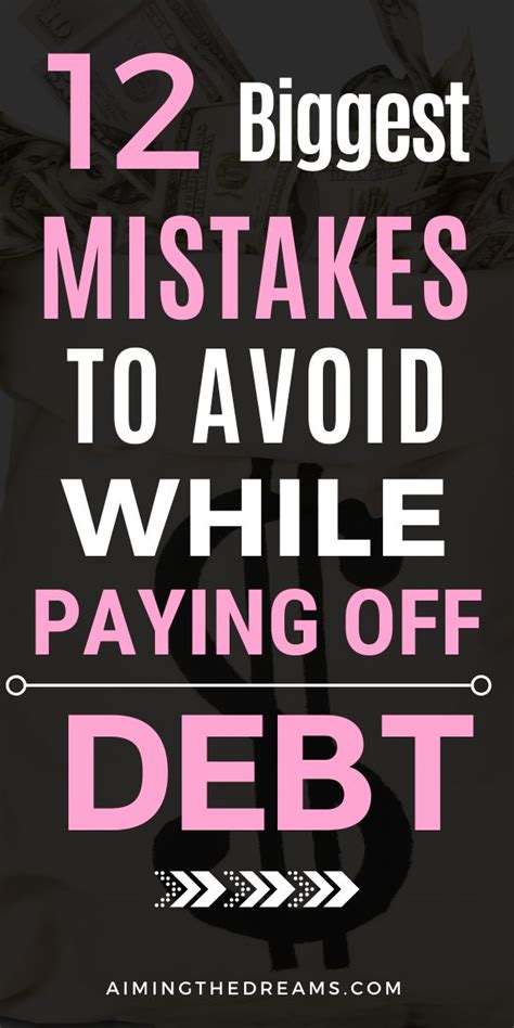 12 Biggest Mistakes To Avoid While Paying Off Debt Aimingthedreams Debt Payoff Debt Budget