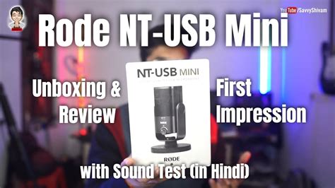 Rode Nt Usb Mini Review Unboxing First Impression And Output Test In Hindi Best Buy Under