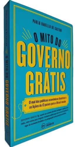 Livro Físico O Mito Do Governo Grátis O Mal Das Políticas Econômicas