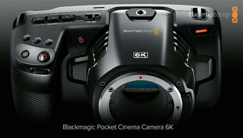 The Blackmagic Pocket Cinema Camera 6K Has Landed