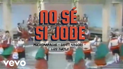 Mucho Mapache No Se Si Jode Lyric Video Ft Danti Nagore Lizz