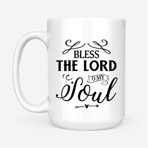 Bless The Lord O My Soul Coffee Mug Psalm 103 1 KJV Bible Verse Mug