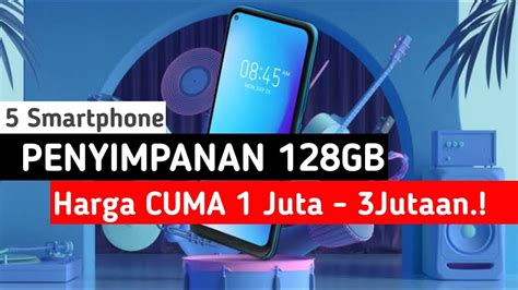 5 Hp Penyimpanan 128gb Harga 1 3 Jutaan Terbaik 2020 Youtube