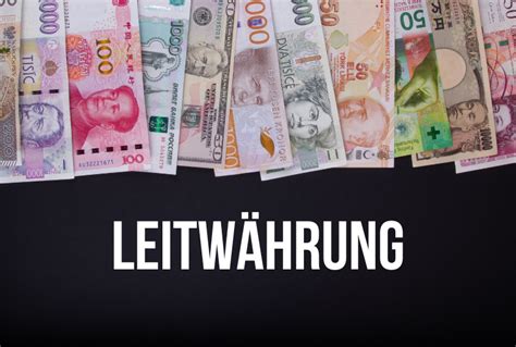 Leitwährung erklärt Definition Beispiele Trading de