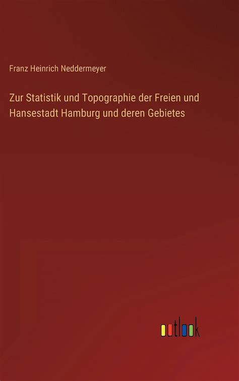 Zur Statistik Und Topographie Der Freien Und Hansestadt Hamburg Und