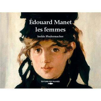 Edouard Manet Les Femmes Reli Edouard Manet Isolde Pludermacher