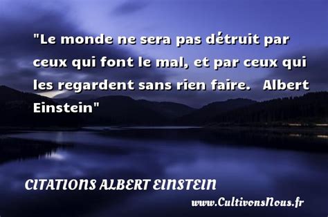 Le monde ne sera pas détruit Citations Albert Einstein Cultivons nous