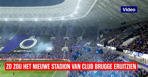 Zo Zou Het Nieuwe Stadion Van Club Brugge Eruitzien