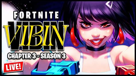 🔴 New Fortnite Vibin Chapter 3 Season 3 Gameplay And Battlepass Giveaway Coming Soon Youtube