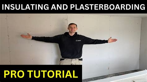 How To Insulate And Plasterboard A Garden Room Youtube