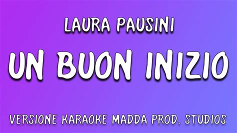 Laura Pausini Un Buon Inizio Karaoke Version Madda Prod Studios