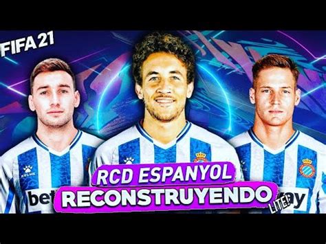 RECONSTRUYENDO Al RCD ESPANYOL Fifa 21 Modo Carrera LITE