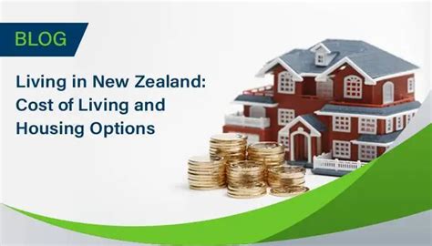 Living In New Zealand Cost Of Living And Housing Options