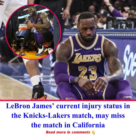 Lebron James Current Injury Status In The Knicks Lakers Match May