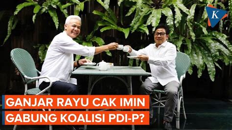 Bertemu Ganjar Pranowo Cak Imin Ada Ajakan Gabung Koalisi PDI P YouTube