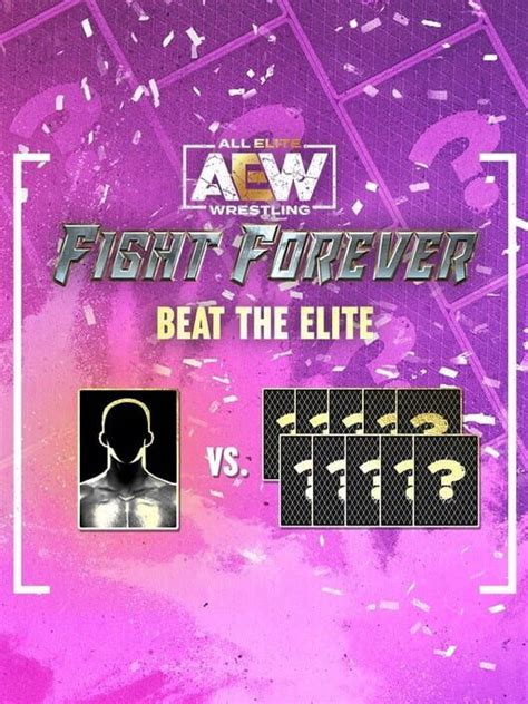 All Elite Wrestling Fight Forever Beat The Elite