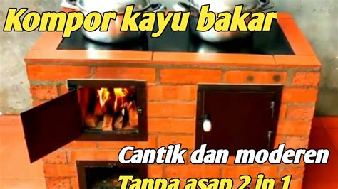 Cara Membuat Kompor Kayu Bakar Moderen Tanpa Asap YouTube