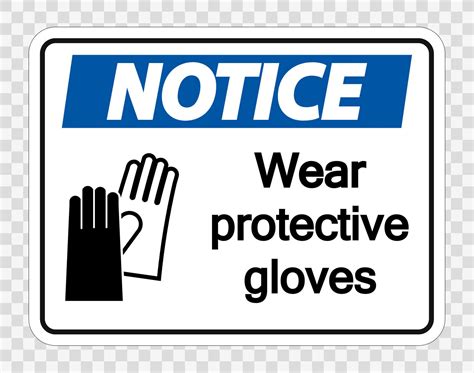 Notice Wear Protective Gloves Sign On Transparent Background