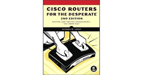 Cisco Routers For The Desperate Router And Switch Management The Easy