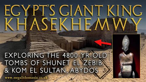 Egypts Giant King Khasekhemwy Exploring The 4800 Yr Old Tombs Of