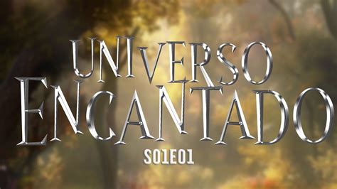 Web S Rie Universo Encantando S Ep Youtube