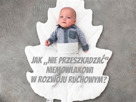 Rozw J Ruchowy Dziecka Jak Go Wspomaga