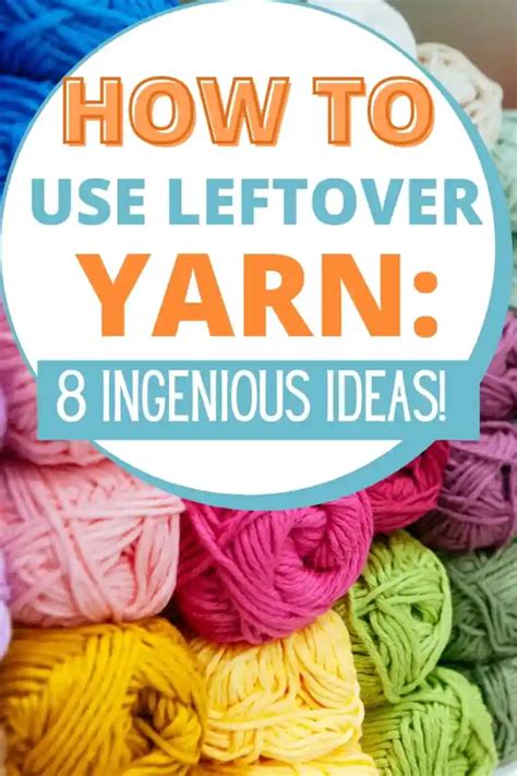 How To Use Up Your Yarn Stash In 2023 Ingenious Ideas For Leftovers