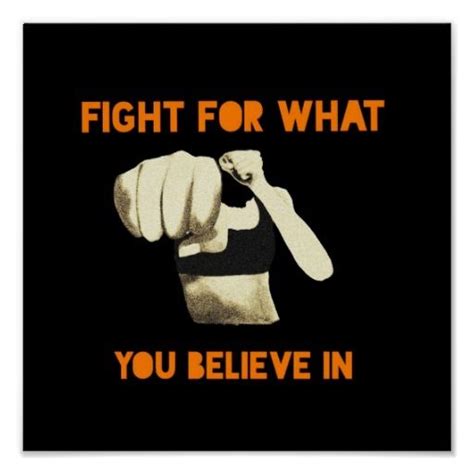 Fight For What You Believe In Quotes Quotesgram