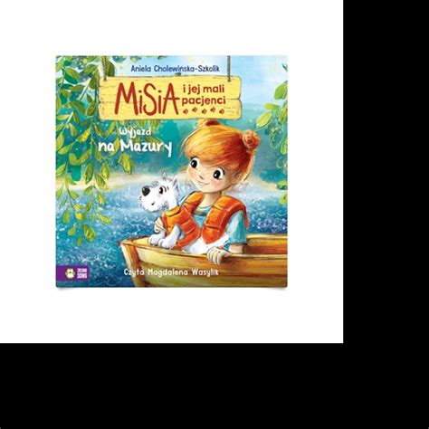 Misia I Jej Mali Pacjenci Wyjazd Na Mazury Audiobook Audioteka