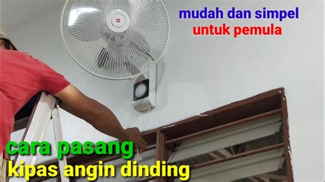 Cara Pasang Kipas Angin Dinding Mudah Dan Simpel Untuk Pemula YouTube