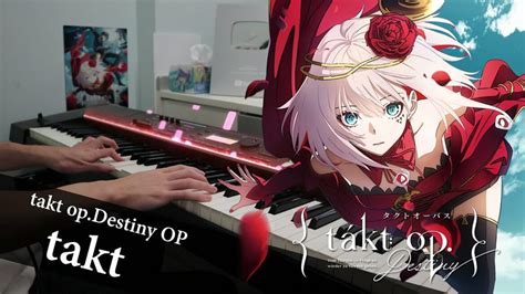 Takt Op Destiny OP Takt Piano Cover Ryo Supercell Anime