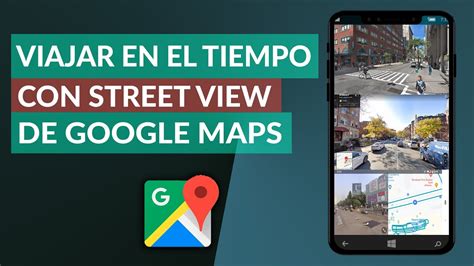 Cómo viajar en el tiempo con la función Street View de GOOGLE MAPS