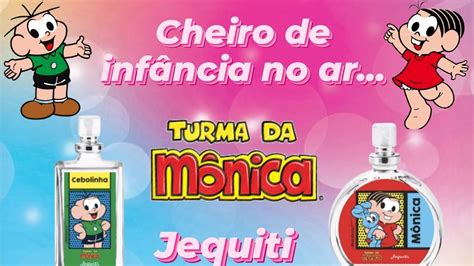 PERFUMES TURMA DA MÔNICA JEQUITI YouTube