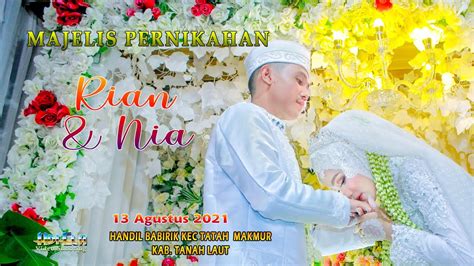 Majelis Pernikahan Rian Nia Handil Babirik Kec Bumi Makmur Youtube