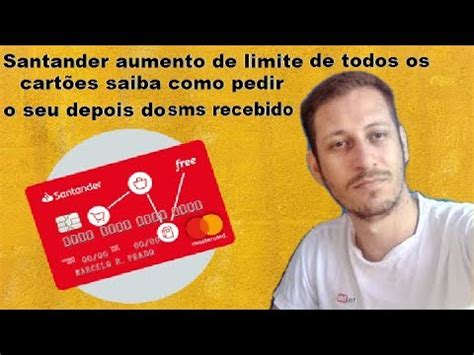 Santander Aumento De Limite De Todos Os Cart Es Saiba Como Pedir O Seu