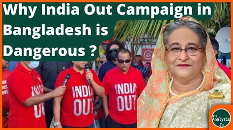 Why India Out Campaign In Bangladesh Is Extremely Dangerous India