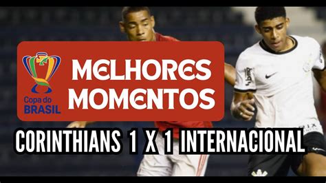 MELHORES LANCES CORINTHIANS 1 X 1 INTERNACIONAL COPA DO BRASIL SUB 17