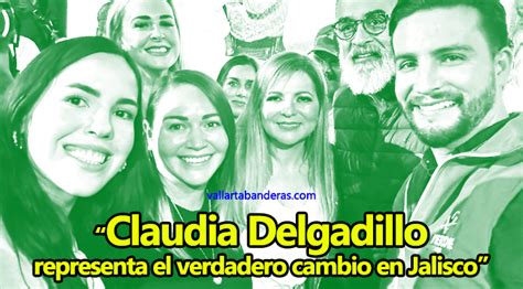 Claudia Delgadillo Representa El Verdadero Cambio En Jalisco Carla