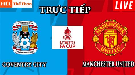 Tr C Ti P B Nh Lu N Coventry City Vs Manchester United B Ng B N K T