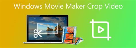 How To Crop A Video Windows Movie Maker Lasopaxchange