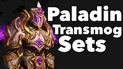 Paladin Transmog 10 Badass Sets World Of Warcraft Legion Youtube