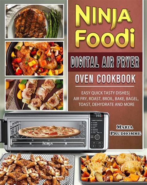 Ninja Foodi Digital Air Fryer Oven Cookbook Easy Quick Tasty Dishes