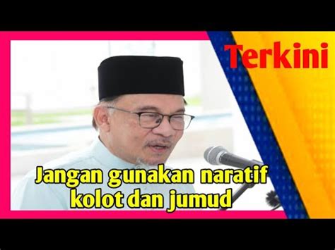 Anwar Jangan Guna Naratif Jumud Serang Kerajaan Hadi YouTube