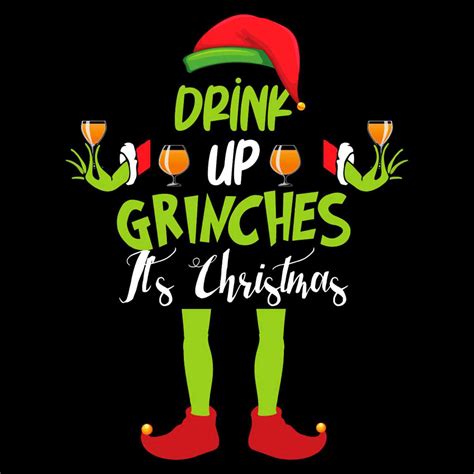 Drink Up Grinches Its Christmas Svg Png Inspire Uplift