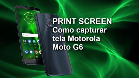 Como Tirar Print Captura De Tela Motorola Moto G6 Seletronic